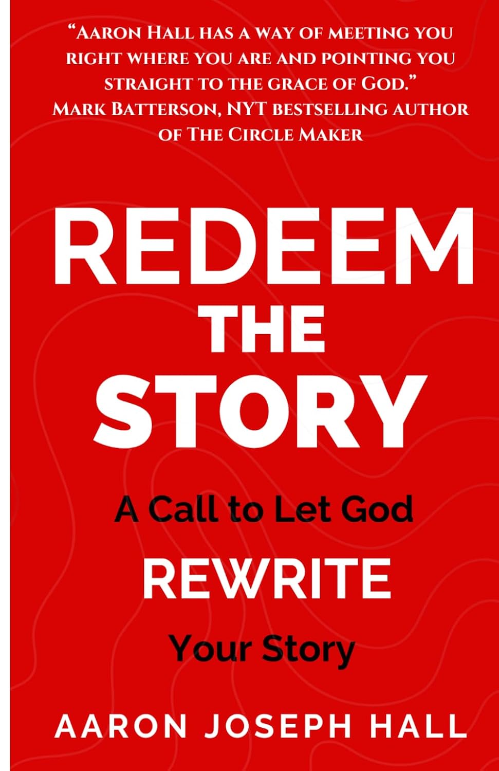 Redeem the Story: A Call to Let God Rewrite Your Story, book cover